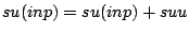 $\displaystyle su(inp)=su(inp)+suu $