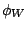 $\phi_W$