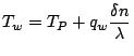 $\displaystyle T_w = T_P + q_w \frac {\delta n}{\lambda}$
