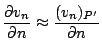 $\displaystyle \frac {\partial v_n}{\partial n} \approx \frac {(v_n)_{P'}}{\partial n}$